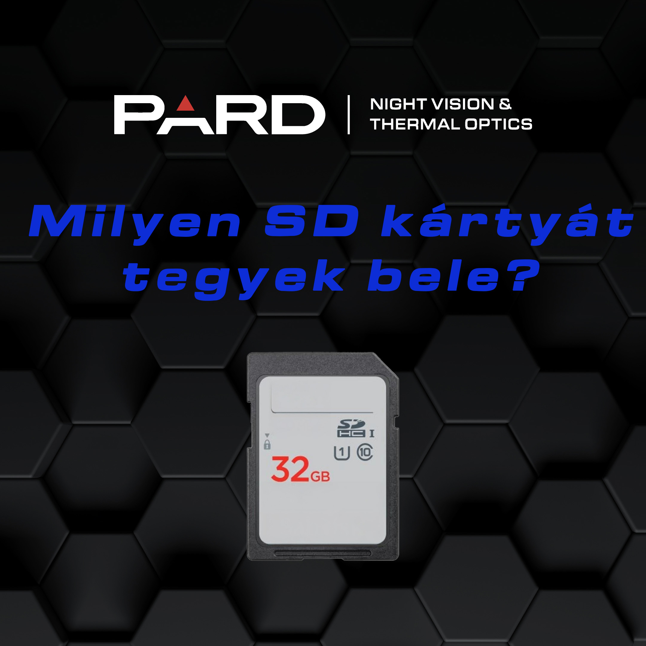 Milyen SD kártyát tegyek a Pard készülékbe?
